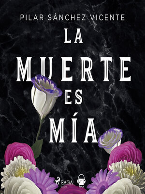 cover image of La muerte es mía